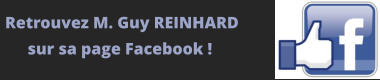Retrouvez M. Guy REINHARDsur sa page Facebook !